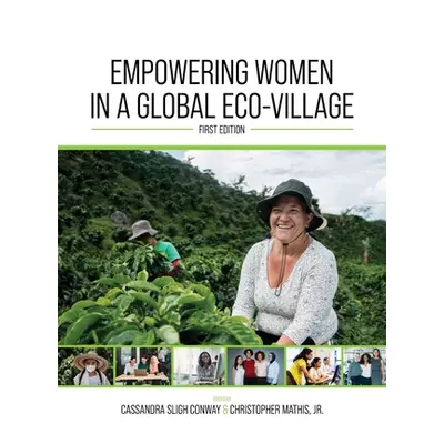 "Empowering Women in a Global Eco-Village" - "" ("Sligh Conway Cassandra")