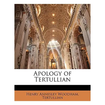 "Apology of Tertullian" - "" ("Woodham Henry Annesley")