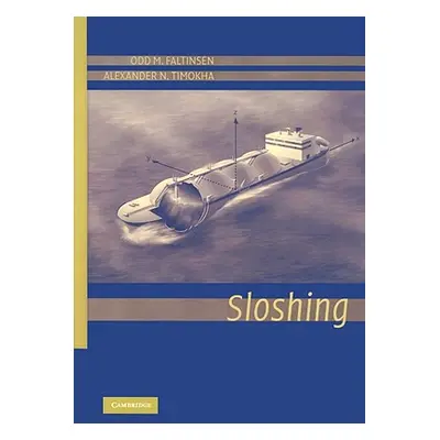 "Sloshing in Ship Tanks Theory and Experiments" - "" ("Faltinsen Odd M.")