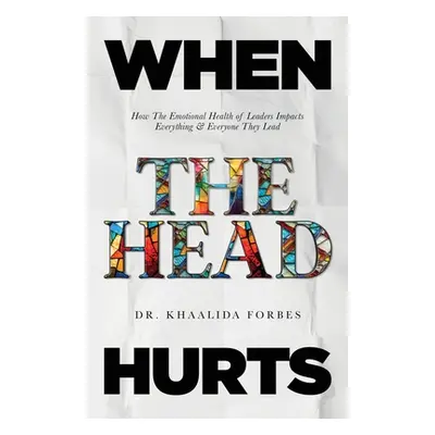 "When The Head Hurts" - "" ("Forbes Khaalida")