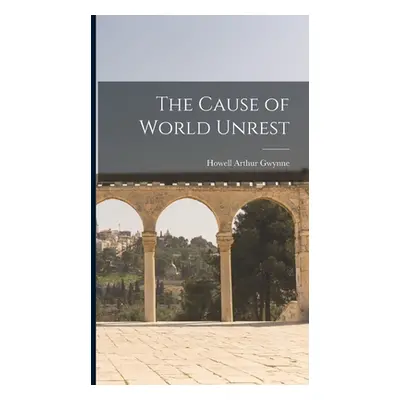 "The Cause of World Unrest" - "" ("Gwynne Howell Arthur")