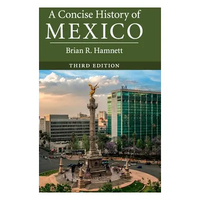 "A Concise History of Mexico" - "" ("Hamnett Brian R.")