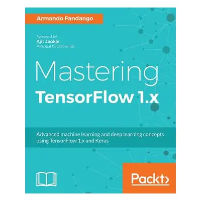 "Mastering TensorFlow" - "" ("Fandango Armando")