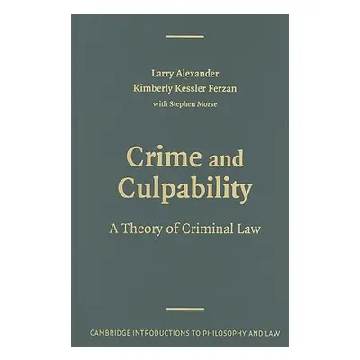 "Crime and Culpability: A Theory of Criminal Law" - "" ("Alexander Larry")