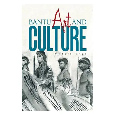 "Bantu Art and Culture" - "" ("Koyo Marvin")