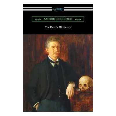 "The Devil's Dictionary" - "" ("Bierce Ambrose")