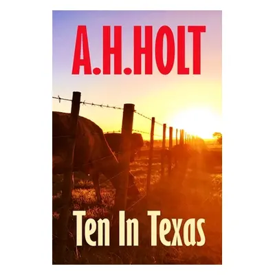 "Ten in Texas" - "" ("Holt A. H.")