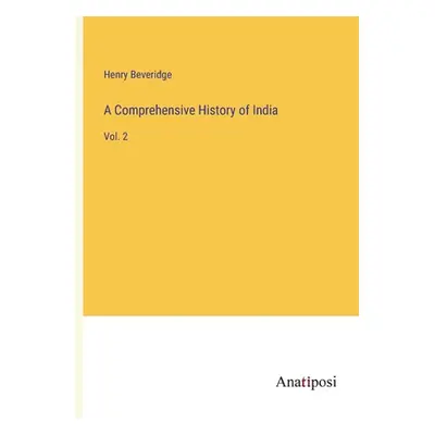 "A Comprehensive History of India: Vol. 2" - "" ("Beveridge Henry")