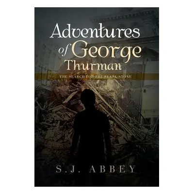 "Adventures of George Thurman: The Search for the Pearl Stone" - "" ("Abbey S. J.")