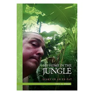 "My Home in the Jungle" - "" ("Hoag Neil A.")