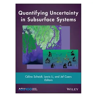 "Quantifying Uncertainty in Subsurface Systems" - "" ("Scheidt Cline")