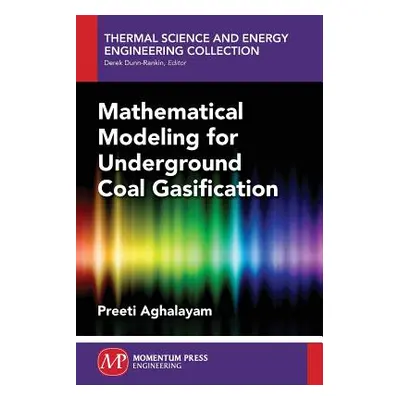 "Mathematical Modeling for Underground Coal Gasification" - "" ("Aghalayam Preeti")