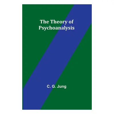 "The Theory of Psychoanalysis" - "" ("Jung C. G.")