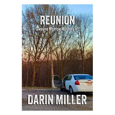 "Reunion: Dwayne Morrow Mystery #1" - "" ("Miller Nicki")