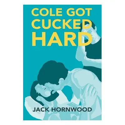 "Cole Got Cucked Hard" - "" ("Hornwood Jack")