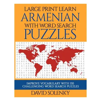 "Large Print Learn Armenian with Word Search Puzzles: Learn Armenian Language Vocabulary with Ch