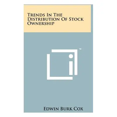 "Trends in the Distribution of Stock Ownership" - "" ("Cox Edwin Burk")