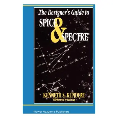 "The Designer's Guide to Spice and Spectre(r)" - "" ("Kundert Ken")