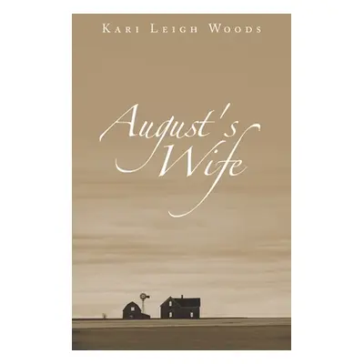 "August's Wife" - "" ("Woods Kari Leigh")