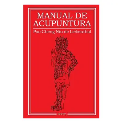 "Manual de Acupuntura" - "" ("Niu De Liebenthal Pao Cheng")