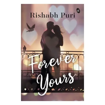 "Forever Yours" - "" ("Puri Rishabh")