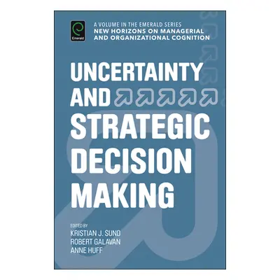 "Uncertainty and Strategic Decision Making" - "" ("Sund Kristian J.")