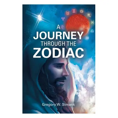 "A Journey Through the Zodiac" - "" ("Simank Gregory W.")