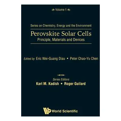 "Perovskite Solar Cells: Principle, Materials and Devices" - "" ("Diau Eric Wei-Guang")