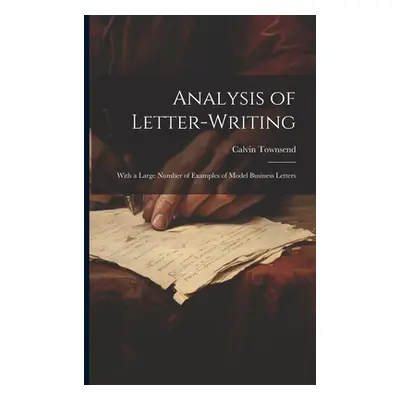 "Analysis of Letter-writing: With a Large Number of Examples of Model Business Letters" - "" ("T