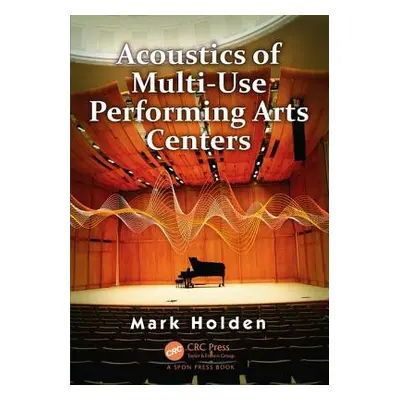 "Acoustics of Multi-Use Performing Arts Centers" - "" ("Holden Mark")