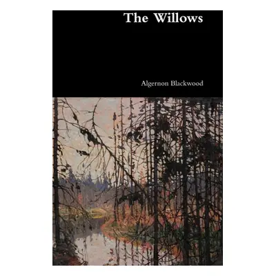 "The Willows" - "" ("Blackwood Algernon")