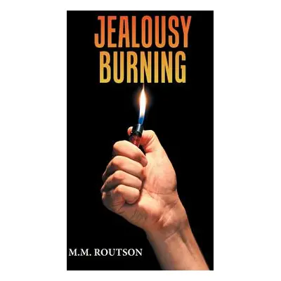 "Jealousy Burning" - "" ("Routson M. M.")