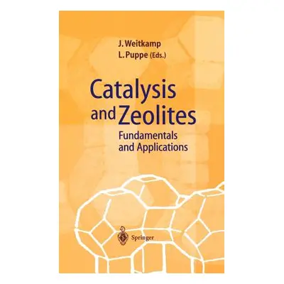 "Catalysis and Zeolites: Fundamentals and Applications" - "" ("Weitkamp Jens")