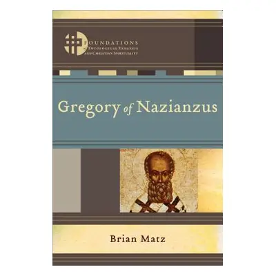 "Gregory of Nazianzus" - "" ("Matz Brian")