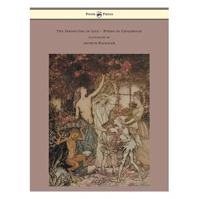 "The Springtide of Life - Poems of Childhood - Illustrated by Arthur Rackham" - "" ("Swinburne A