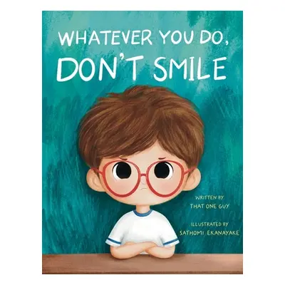 "Whatever You Do, Don't Smile" - "" ("That One Guy")