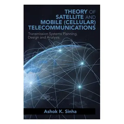 "Theory of Satellite and Mobile (Cellular) Telecommunications: Transmission Systems Planning, De