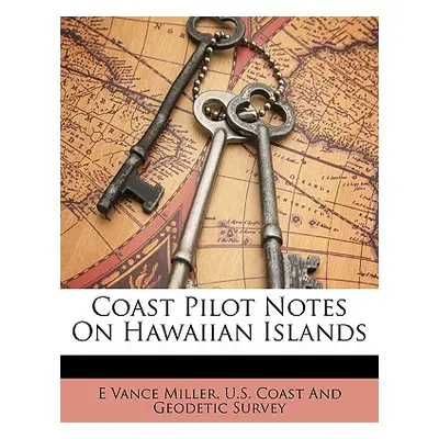 "Coast Pilot Notes on Hawaiian Islands" - "" ("U. S. Coast and Geodetic Survey")