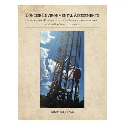 "Concise Environmental Assessments: Conceptual Foundations and Primary Approaches for NEPA Pract