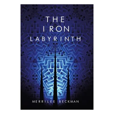 "The Iron Labyrinth" - "" ("Beckman Merrilee")