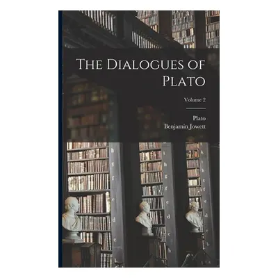 "The Dialogues of Plato; Volume 2" - "" ("Plato")