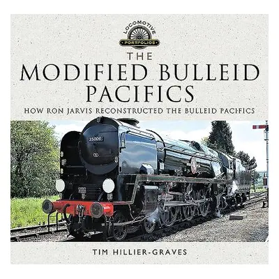 "The Modified Bulleid Pacifics" - "" ("Hillier-Graves Tim")