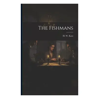 "The Fishmans" - "" ("Katz H. W.")