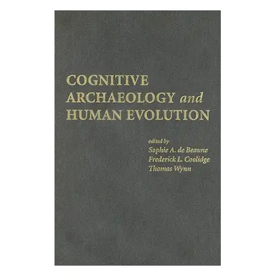 "Cognitive Archaeology and Human Evolution" - "" ("de Beaune Sophie A.")