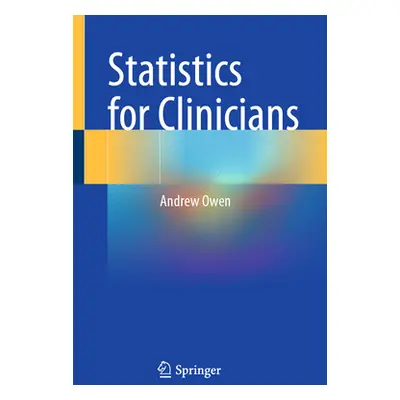 "Statistics for Clinicians" - "" ("Owen Andrew")