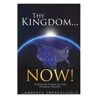 "Thy Kingdom...NOW!" - "" ("Smeragliuolo Lawrence")