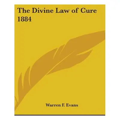 "The Divine Law of Cure 1884" - "" ("Evans Warren F.")