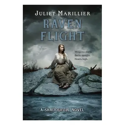 "Raven Flight: A Shadowfell novel" - "" ("Marillier Juliet")