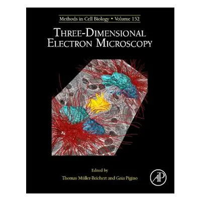 "Three-Dimensional Electron Microscopy: Volume 152" - "" ("Muller-Reichert Thomas")