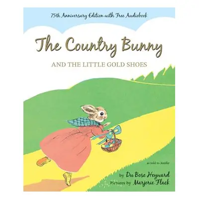 "The Country Bunny and the Little Gold Shoes" - "" ("Heyward Dubose")